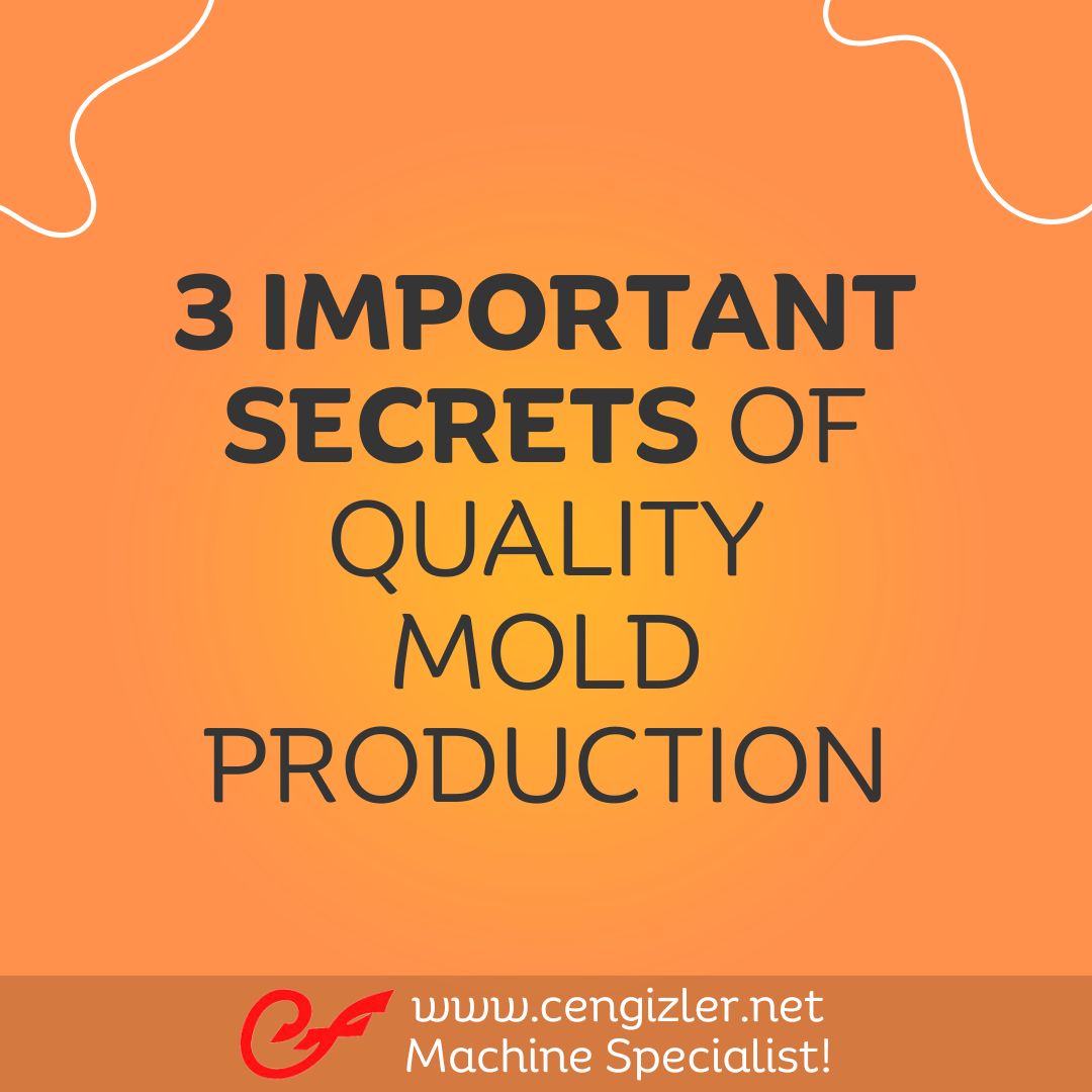 1 Theree important secrets of quality mold production